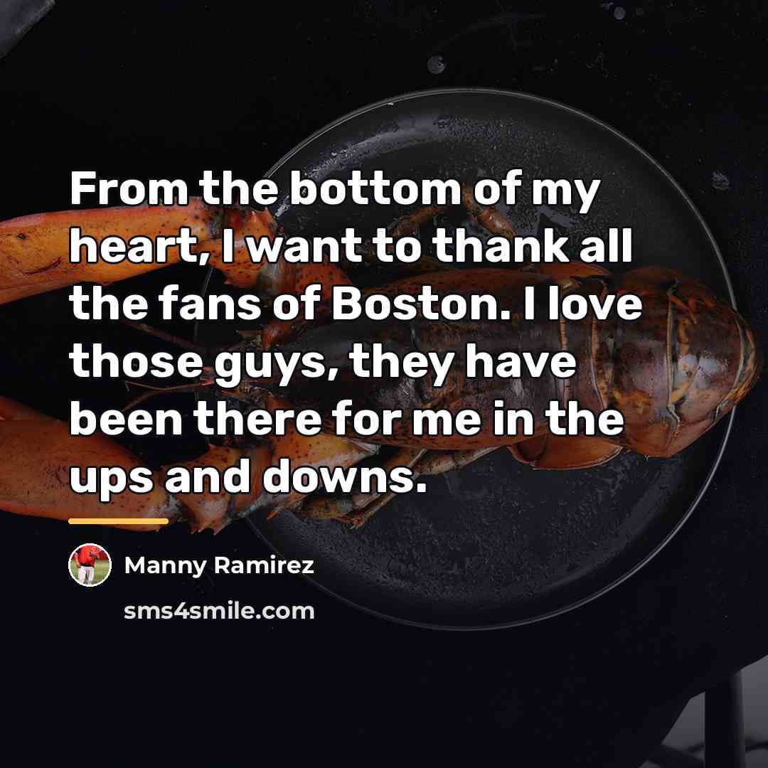 “From the bottom of my heart, I want to thank…” quote by Manny Ramirez