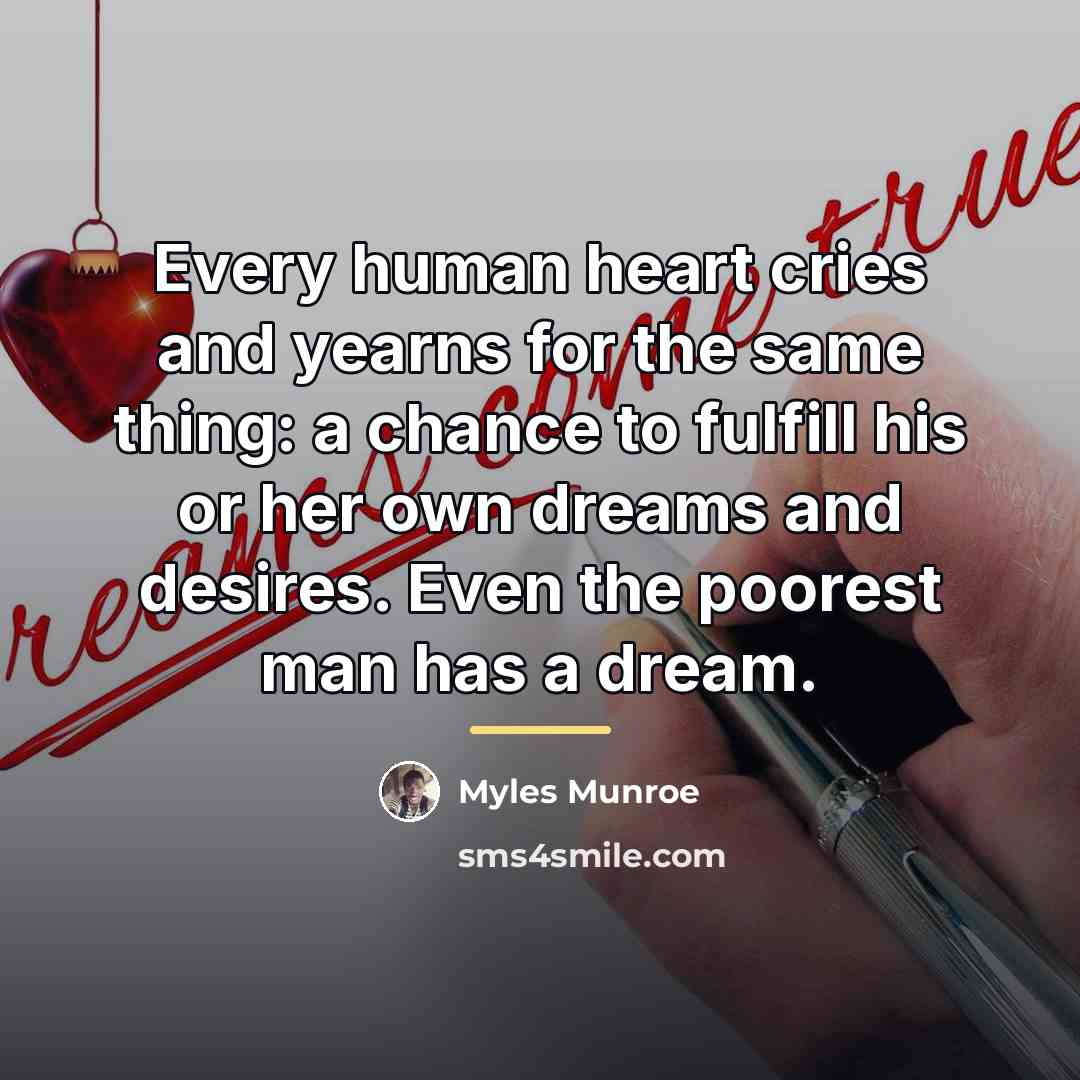 “Every human heart cries and yearns for the same thing:…” quote by Myles Munroe
