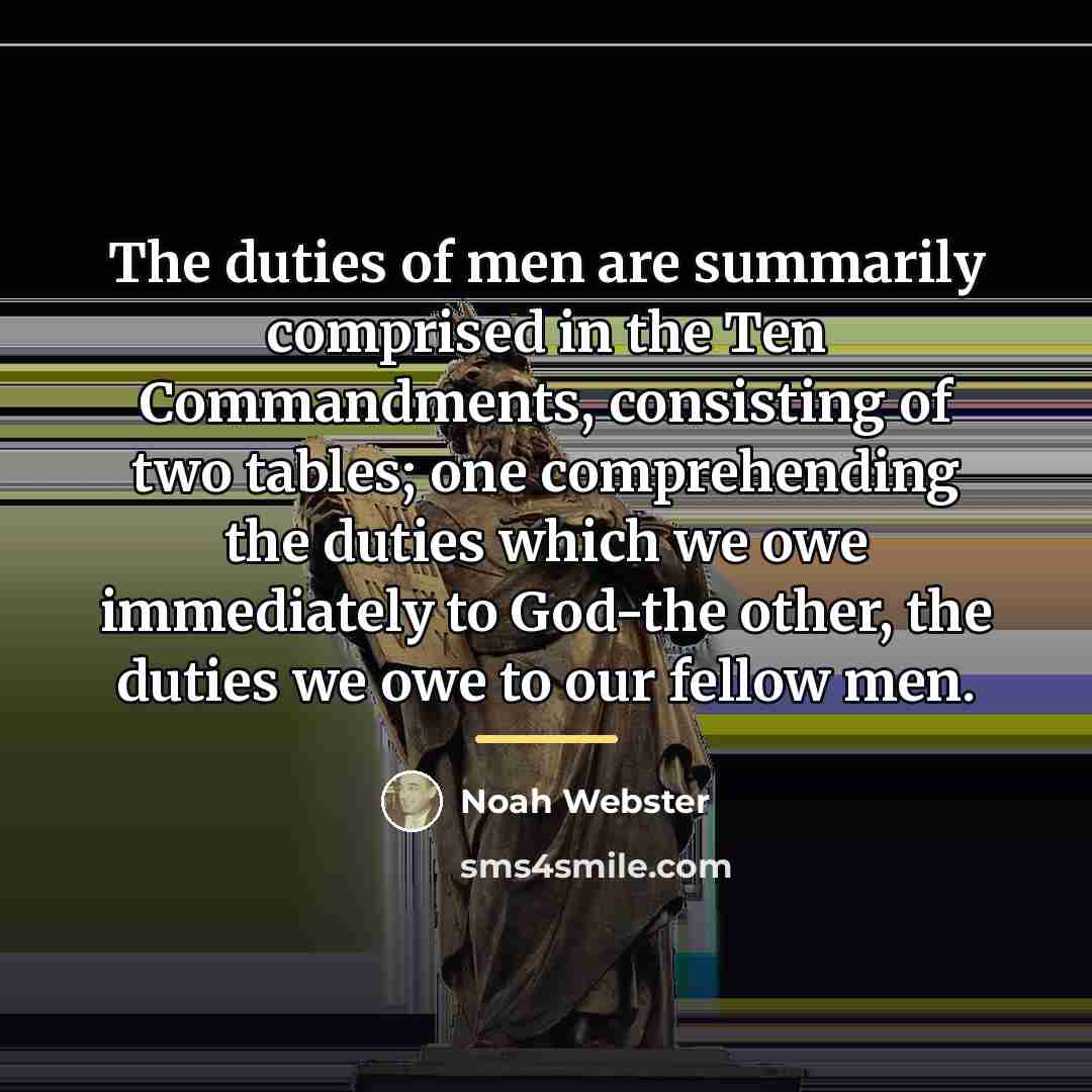 “The duties of men are summarily comprised in the Ten…” quote by Noah Webster