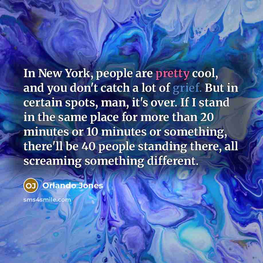 “In New York, people are pretty cool, and you don't…” quote by Orlando Jones