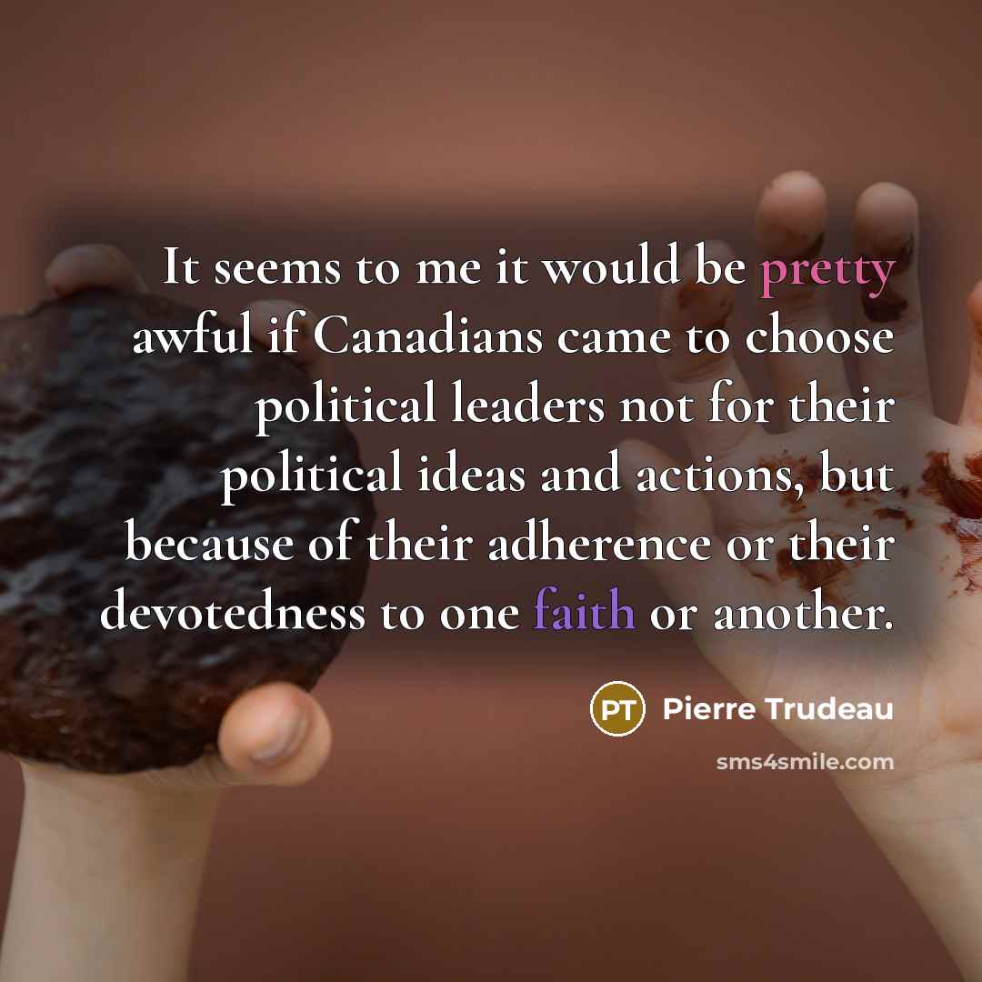 “It seems to me it would be pretty awful if…” quote by Pierre Trudeau