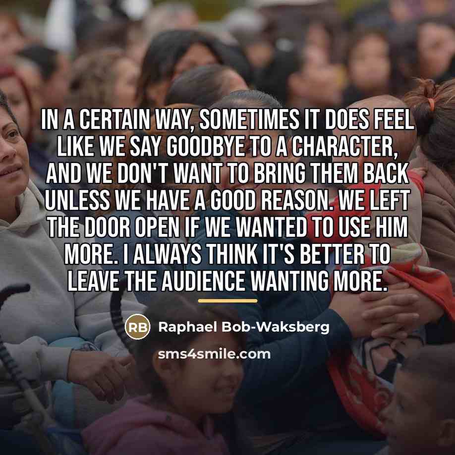 “In a certain way, sometimes it does feel like we…” quote by Raphael Bob-Waksberg