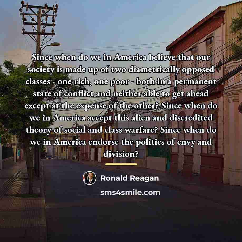 “Since when do we in America believe that our society…” quote by Ronald Reagan