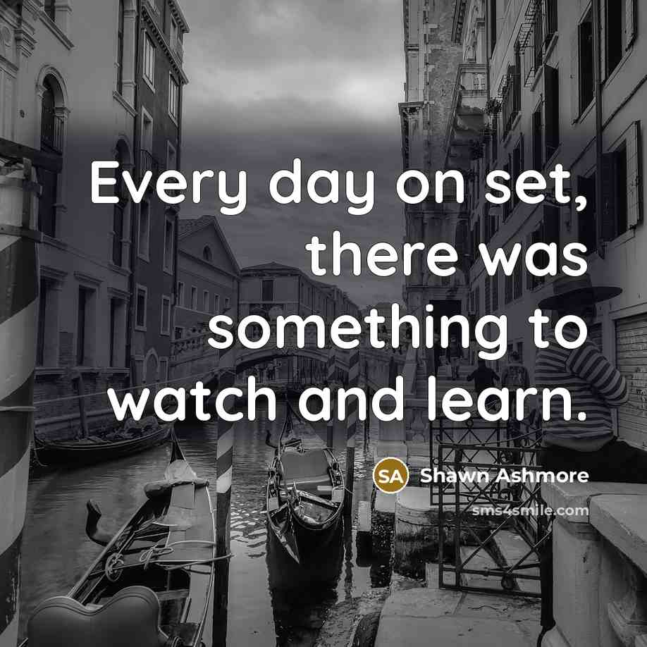 “Every day on set, there was something to watch and…” quote by Shawn Ashmore