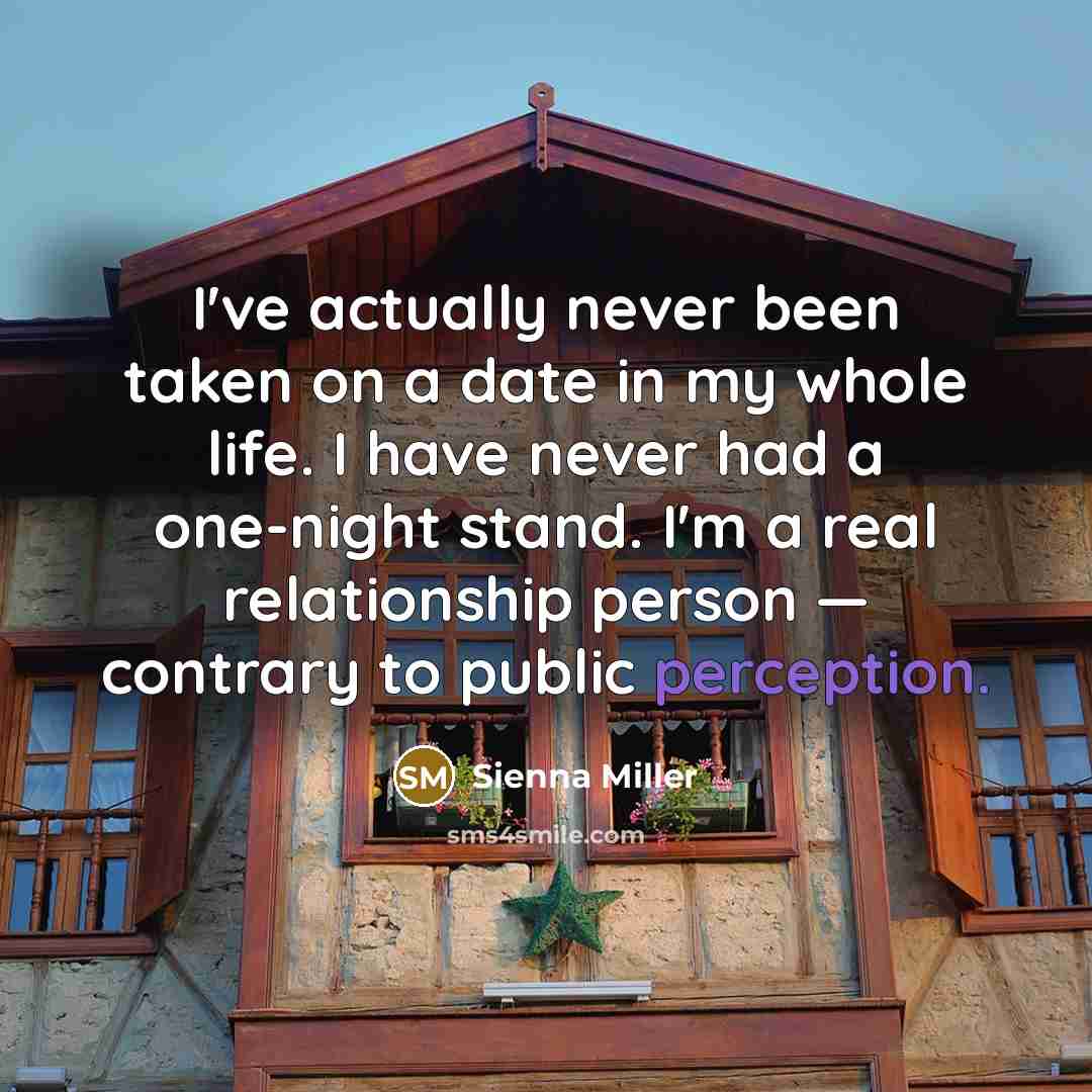 “I've actually never been taken on a date in my…” quote by Sienna Miller