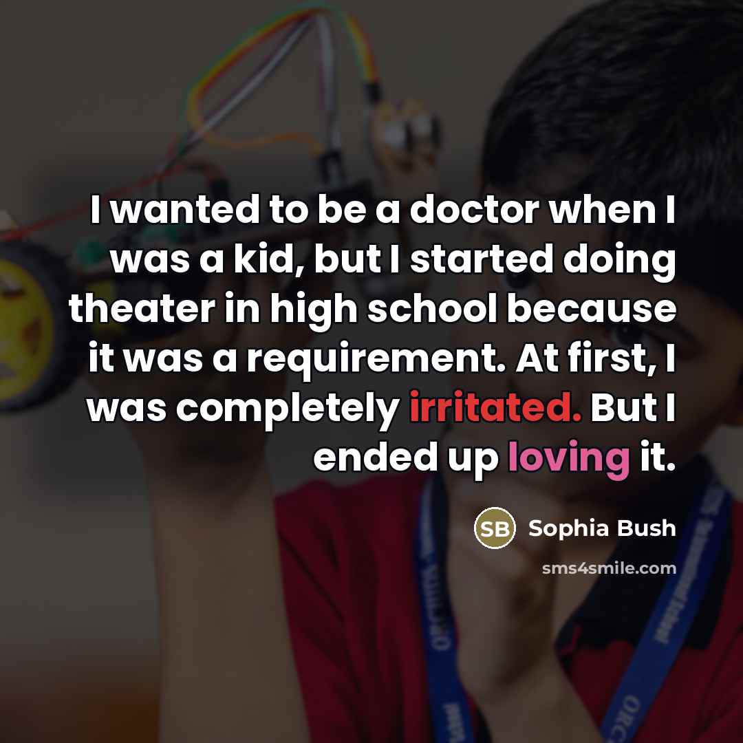 “I wanted to be a doctor when I was a…” quote by Sophia Bush