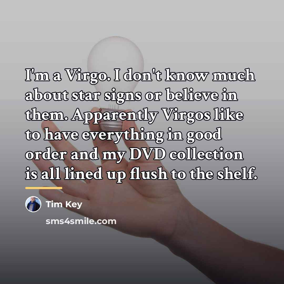 “I'm a Virgo. I don't know much about star signs…” quote by Tim Key