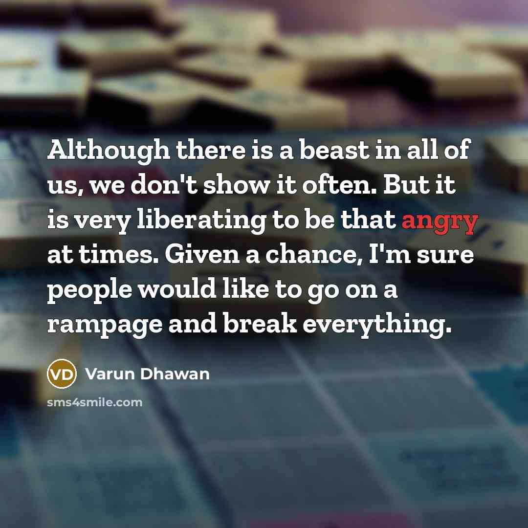 “Although there is a beast in all of us, we…” quote by Varun Dhawan