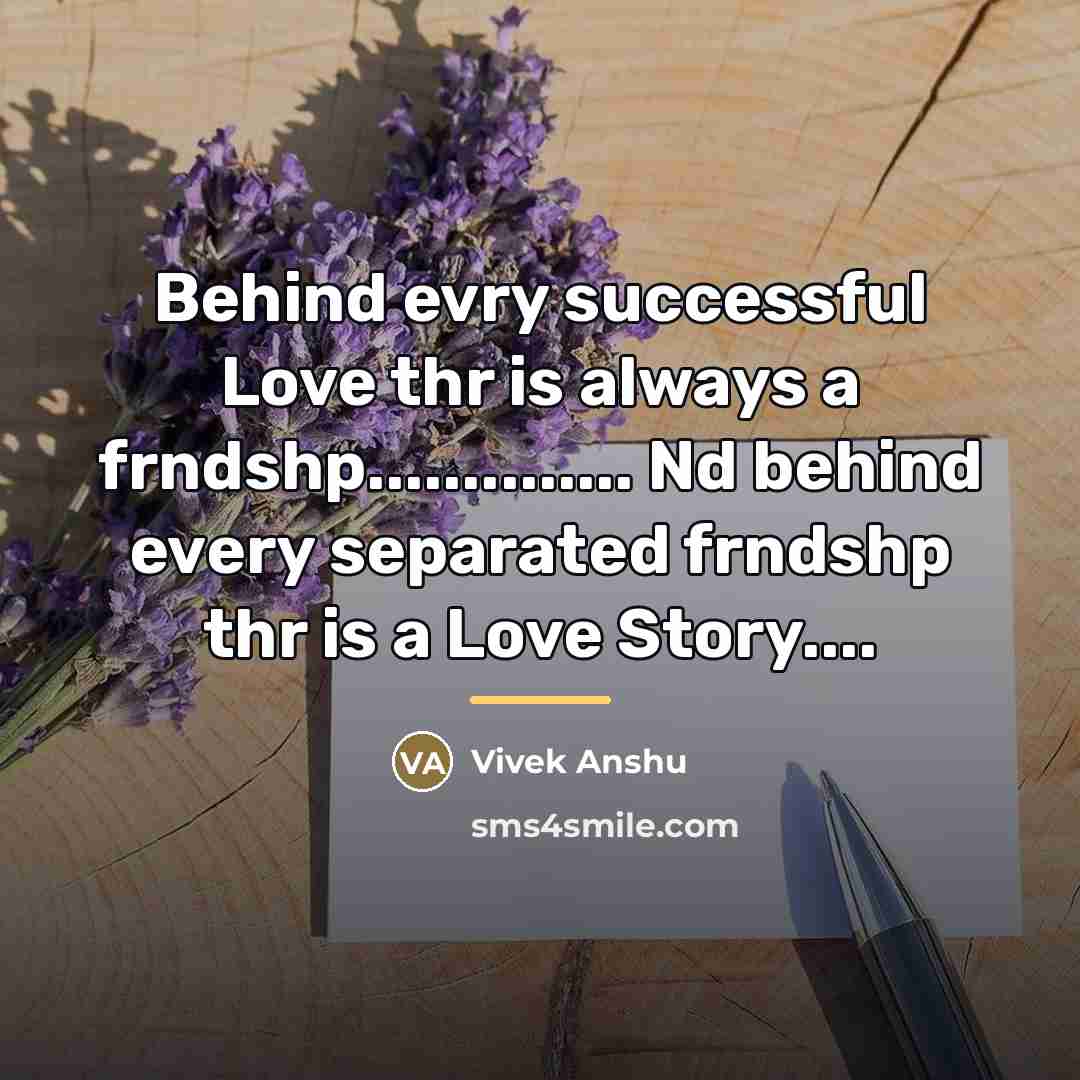“Behind evry successful Love thr is always a frndshp.............. Nd…” quote by Vivek Anshu