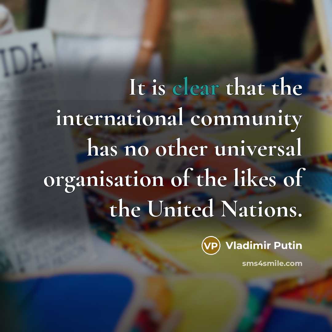 “It is clear that the international community has no other…” quote by Vladimir Putin