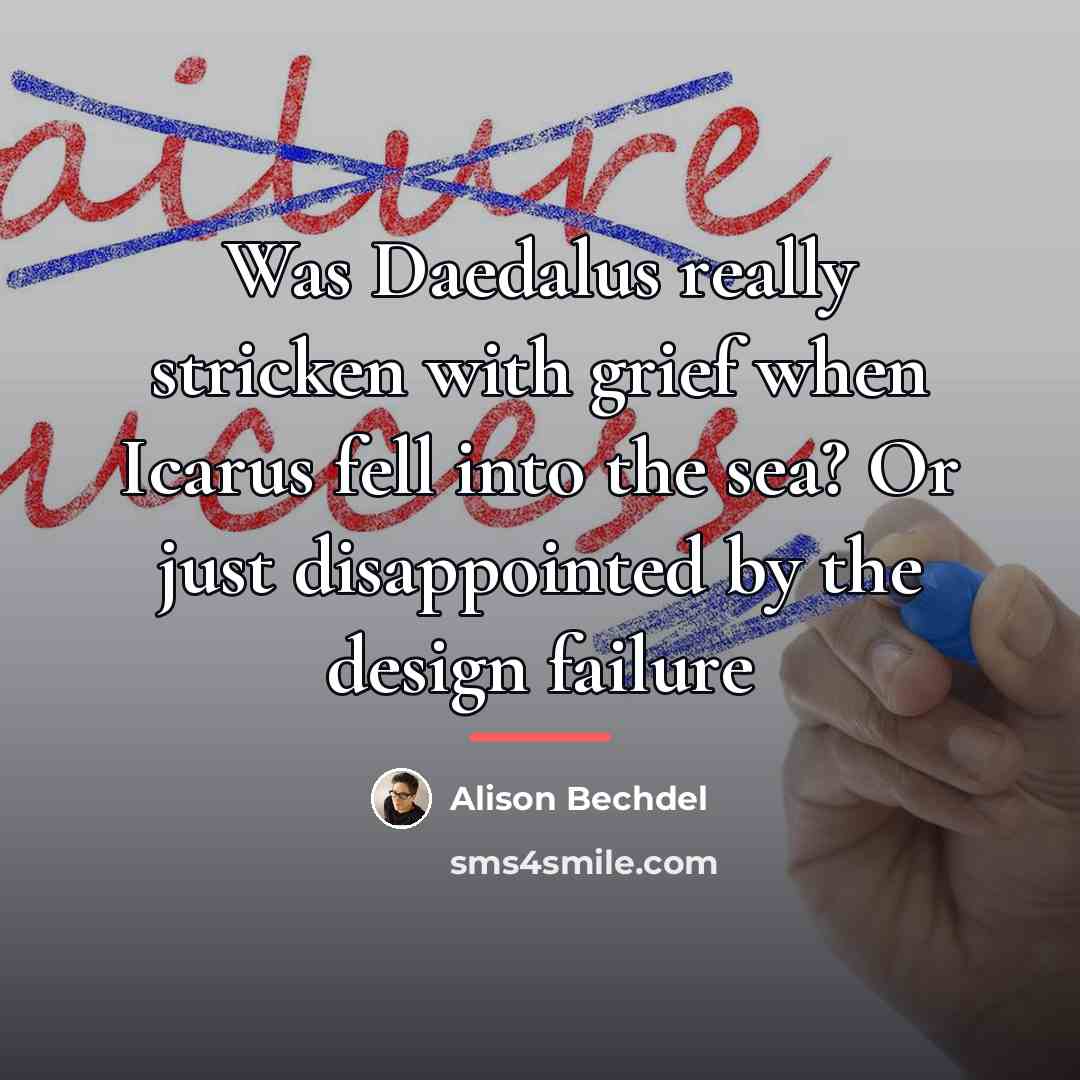 “Was Daedalus really stricken with grief when Icarus fell into…” quote by Alison Bechdel