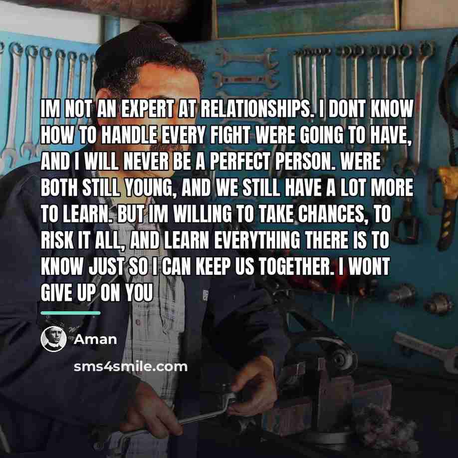 “Im not an expert at relationships. I dont know how…” quote by Aman