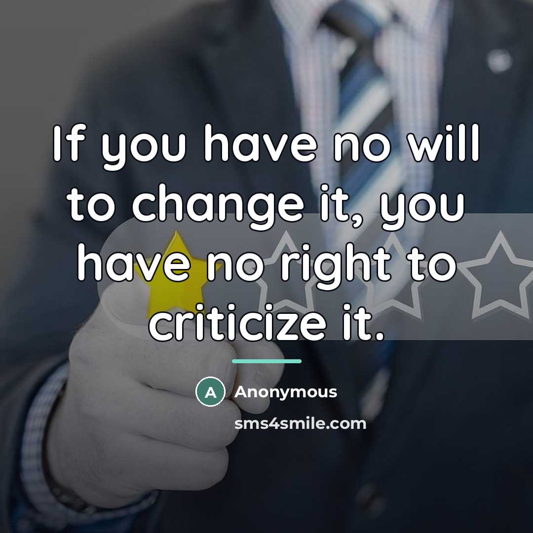 “If you have no will to change it, you have…” quote by Anonymous