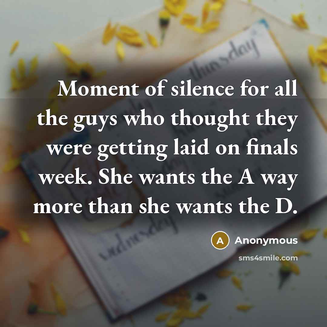 “Moment of silence for all the guys who thought they…” quote by Anonymous