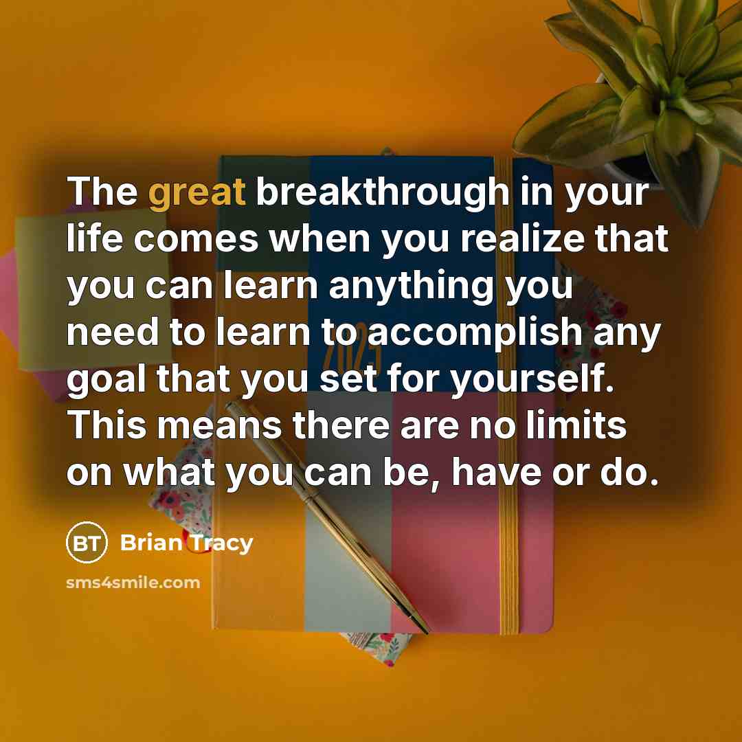 “The great breakthrough in your life comes when you realize…” quote by Brian Tracy