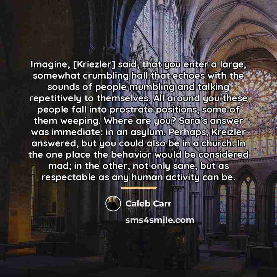 “Imagine, [Kriezler] said, that you enter a large, somewhat crumbling…” quote by Caleb Carr