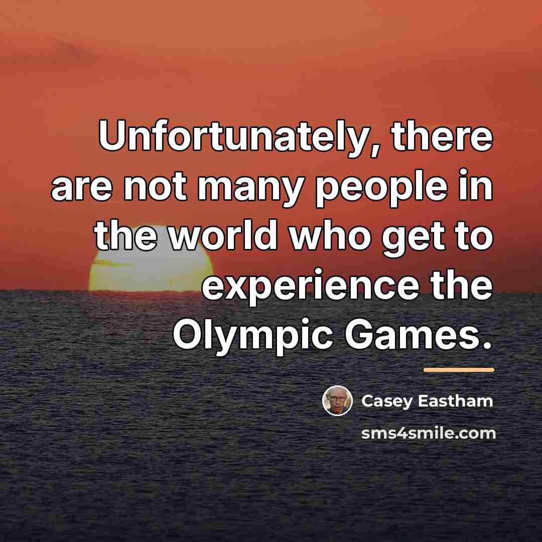 “Unfortunately, there are not many people in the world who…” quote by Casey Eastham