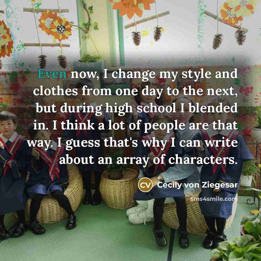 “Even now, I change my style and clothes from one…” quote by Cecily von Ziegesar