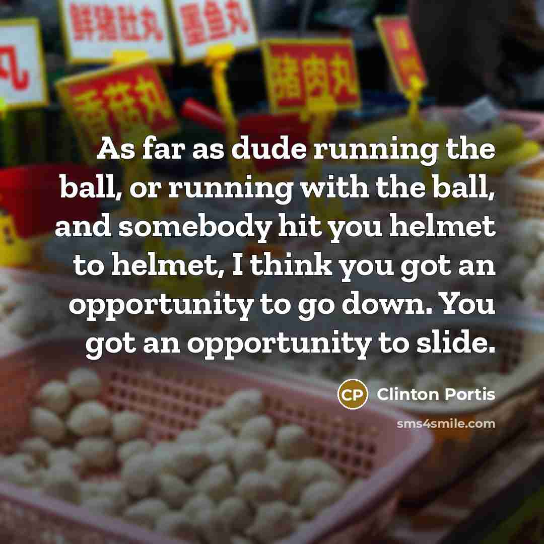 “As far as dude running the ball, or running with…” quote by Clinton Portis