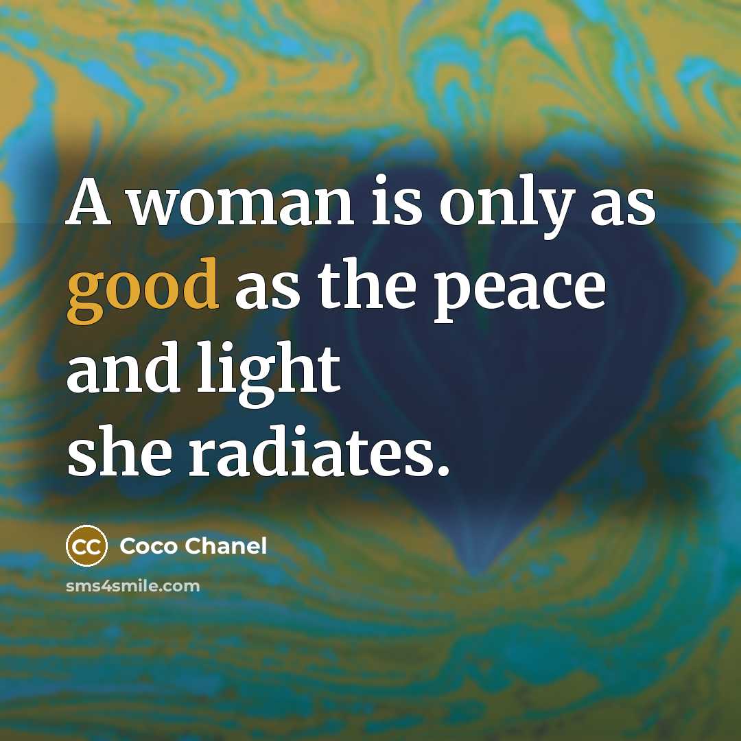 “A woman is only as good as the peace and…” quote by Coco Chanel