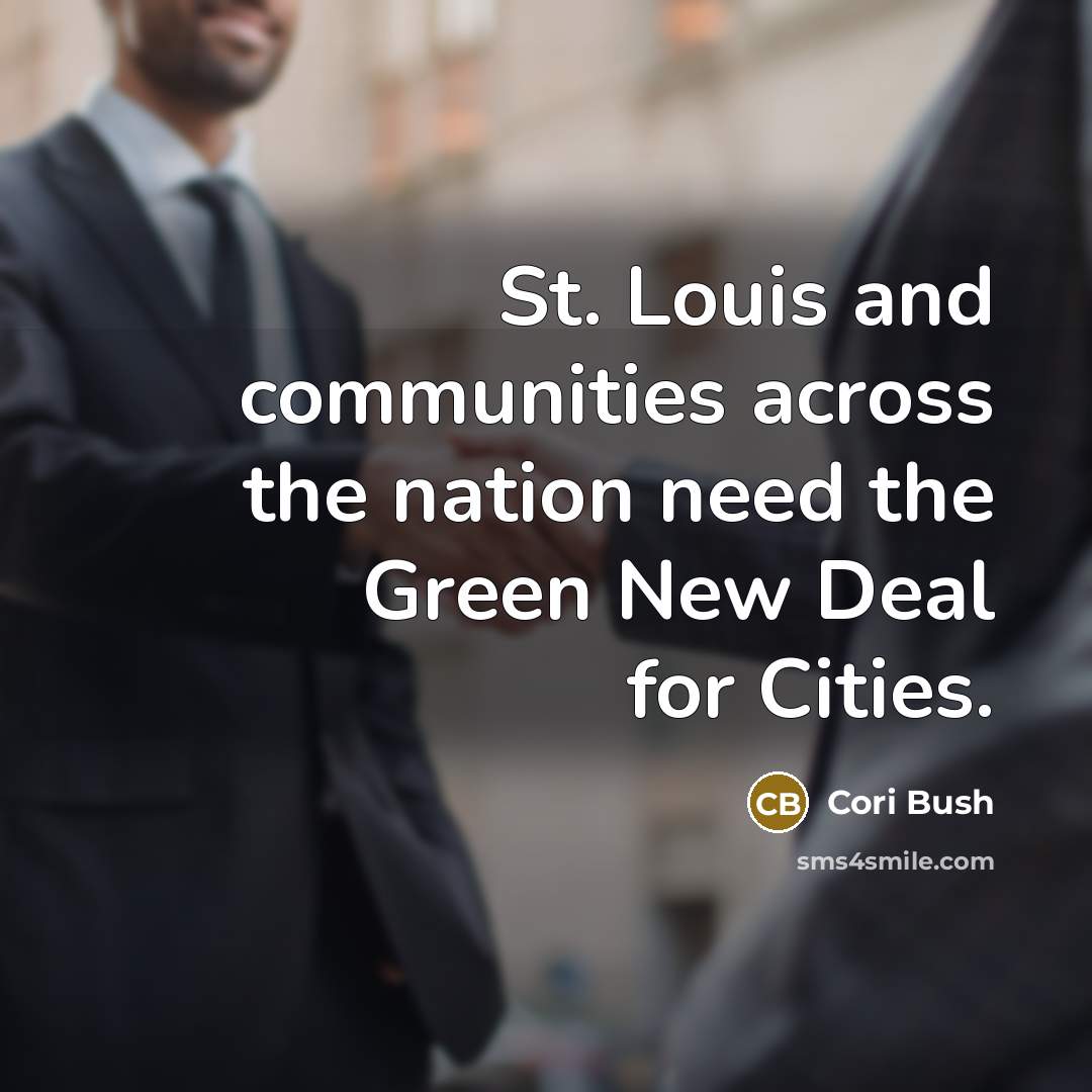 “St. Louis and communities across the nation need the Green…” quote by Cori Bush