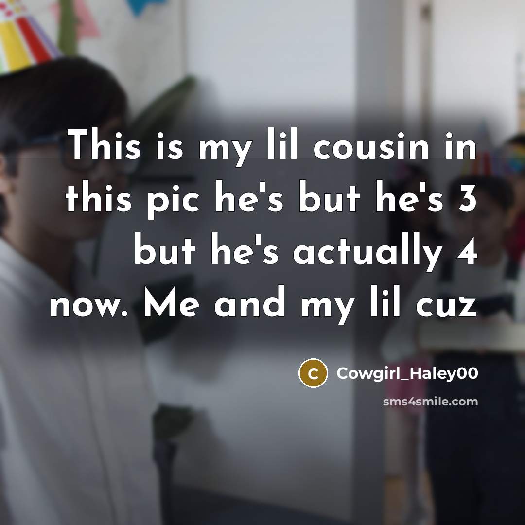 “This is my lil cousin in this pic he's but…” quote by Cowgirl_Haley00