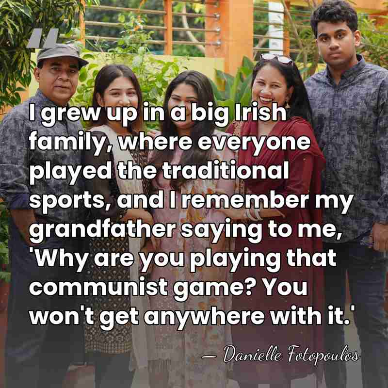 I grew up in a big Irish family, where everyone played the&hellip; - Danielle Fotopoulos