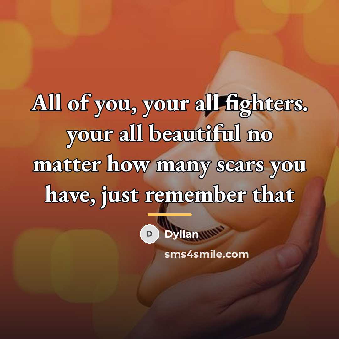 “All of you, your all fighters. your all beautiful no…” quote by Dyllan