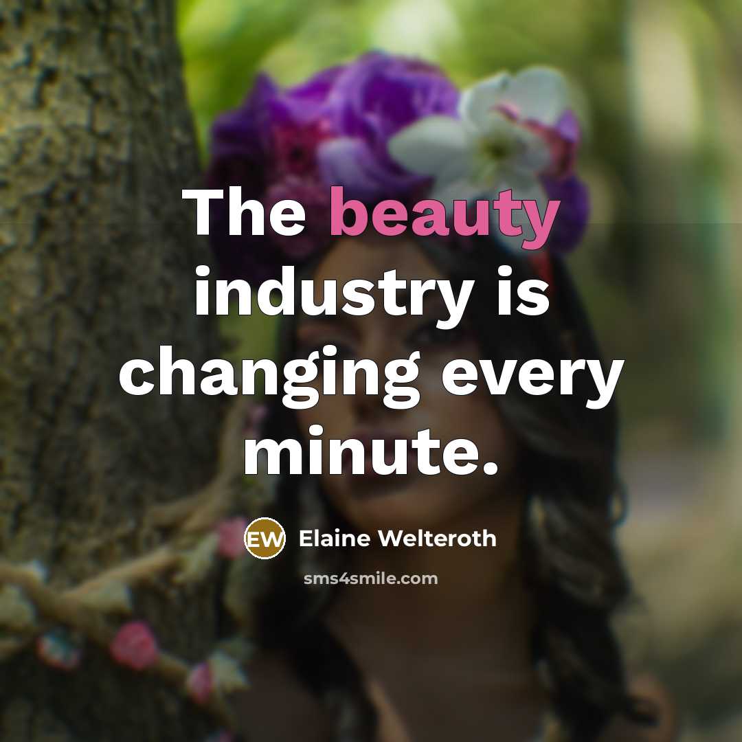 “The beauty industry is changing every minute.…” quote by Elaine Welteroth