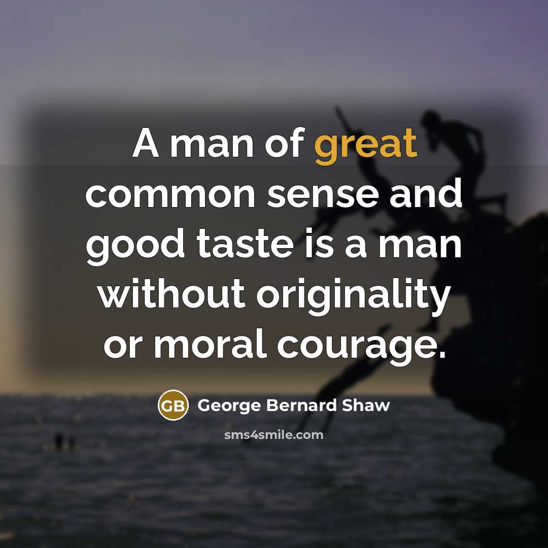 “A man of great common sense and good taste is…” quote by George Bernard Shaw