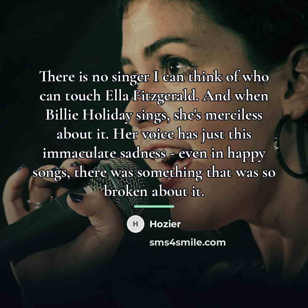 “There is no singer I can think of who can…” quote by Hozier