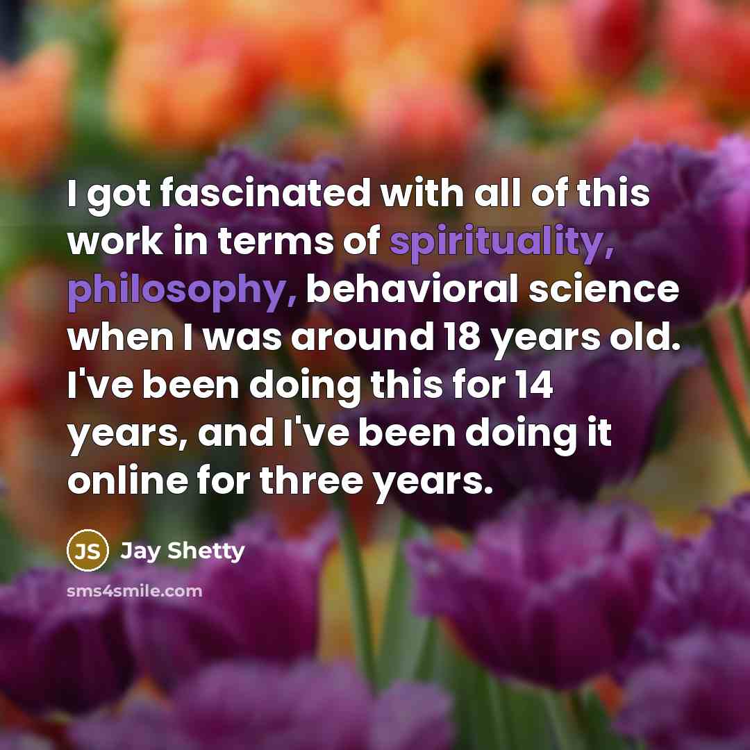 “I got fascinated with all of this work in terms…” quote by Jay Shetty