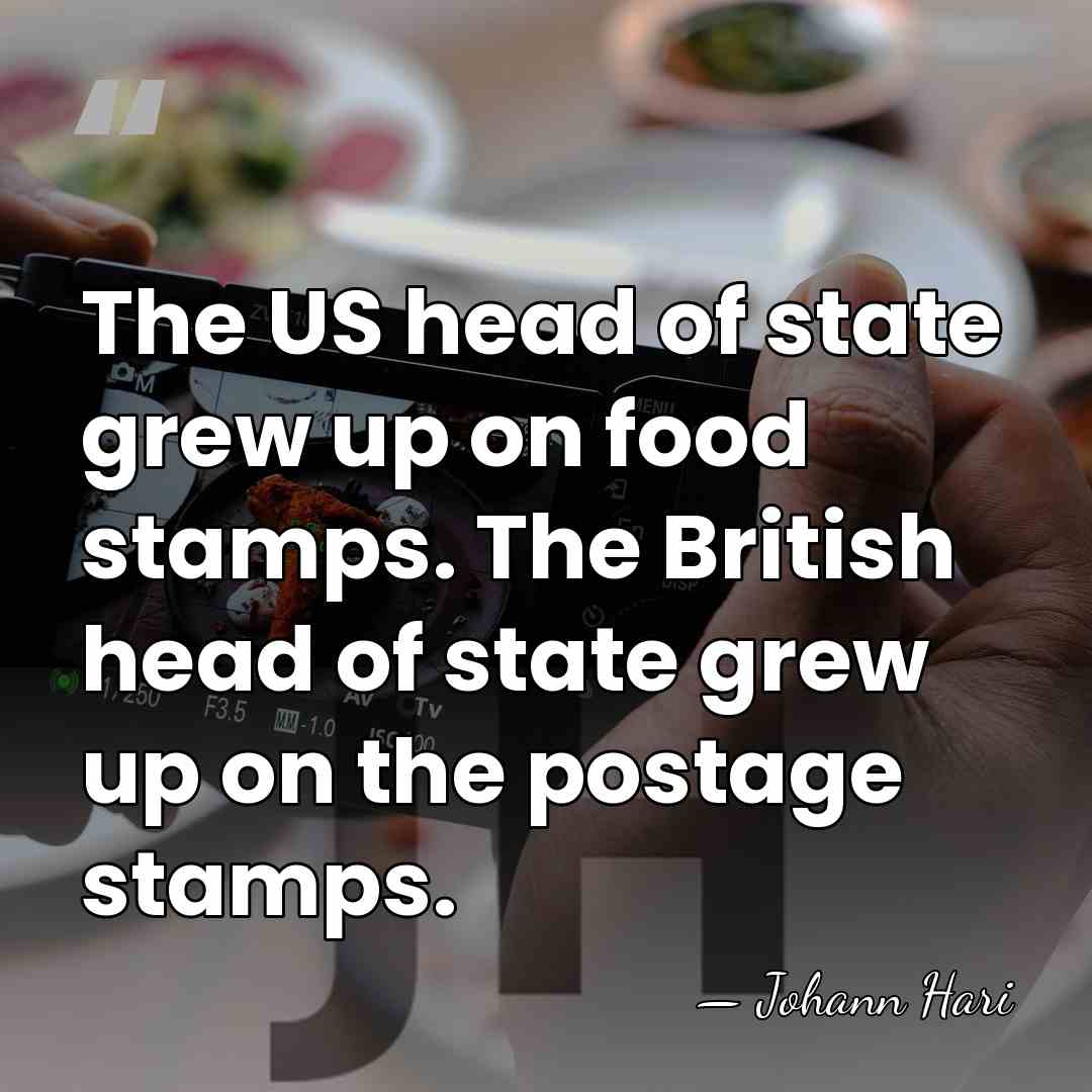 The US head of state grew up on food stamps. The British&hellip; - Johann Hari