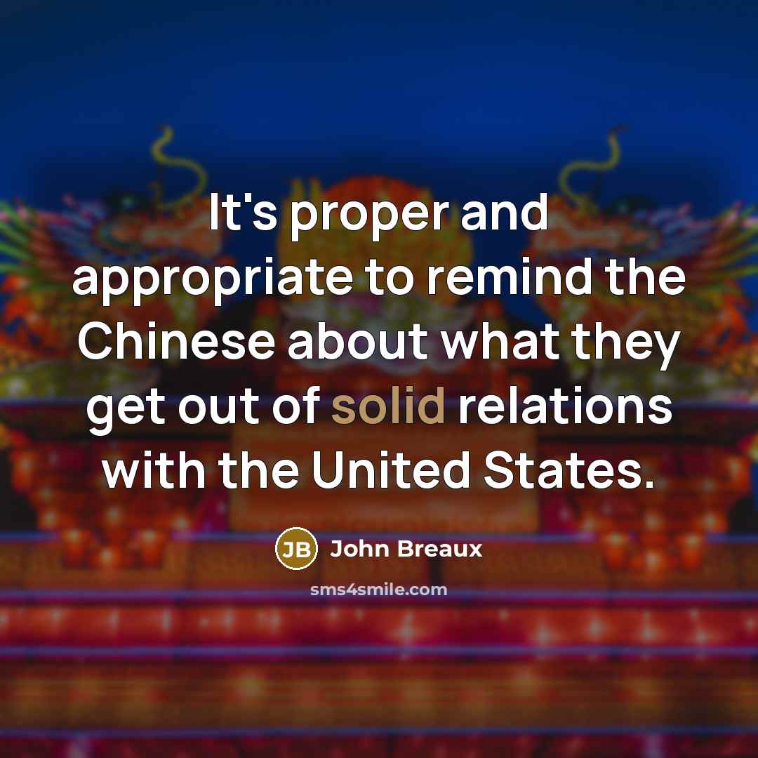 “It's proper and appropriate to remind the Chinese about what…” quote by John Breaux