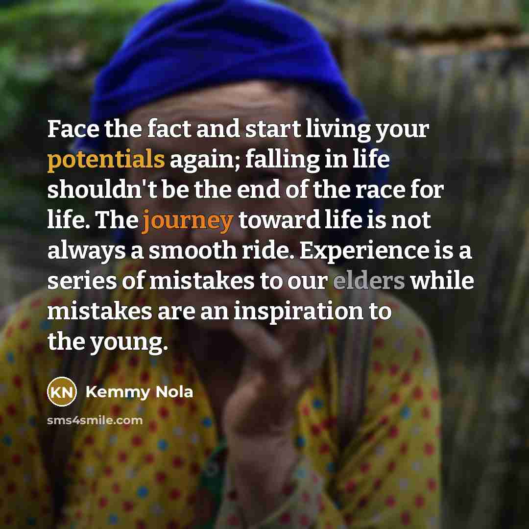 “Face the fact and start living your potentials again; falling…” quote by Kemmy Nola