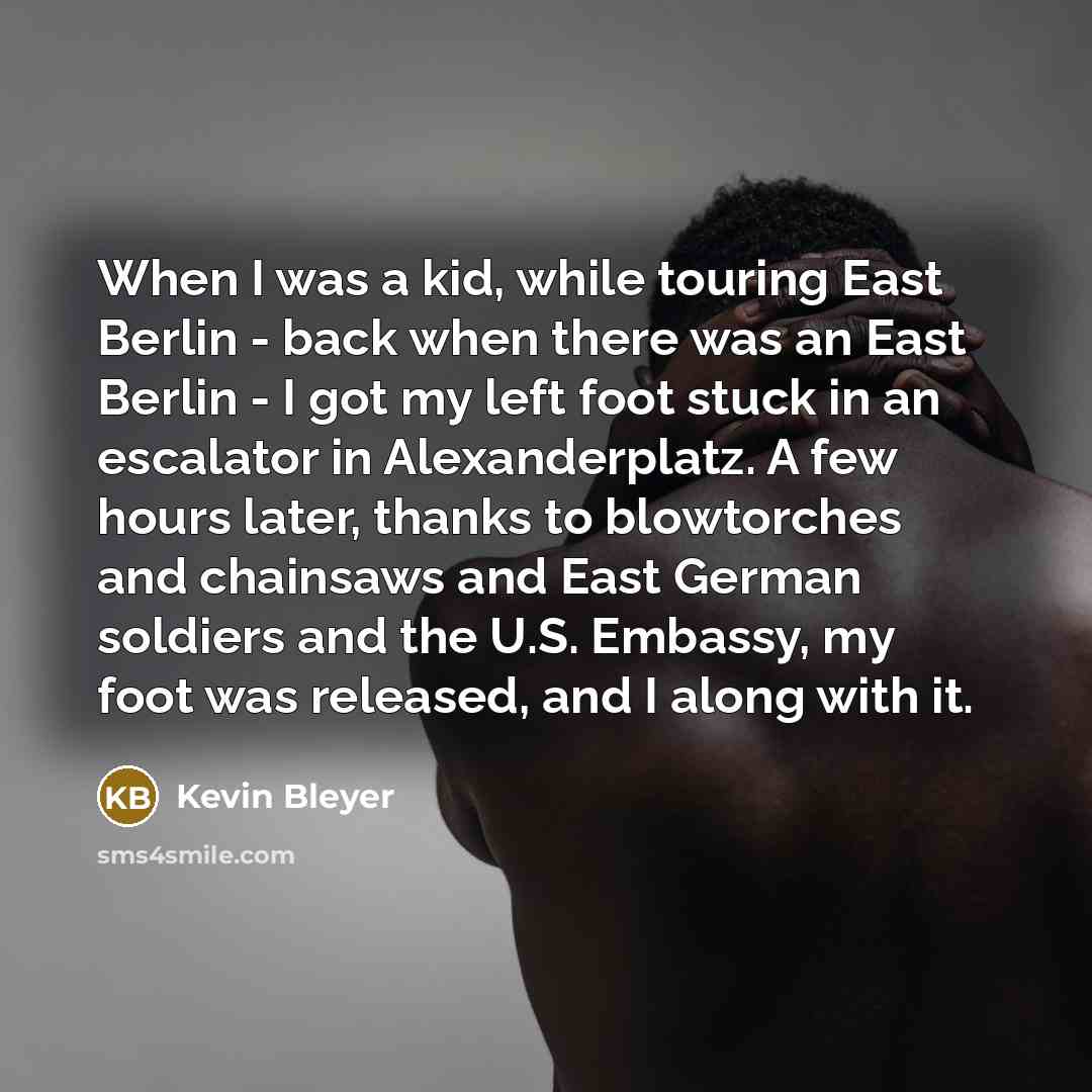 “When I was a kid, while touring East Berlin -…” quote by Kevin Bleyer