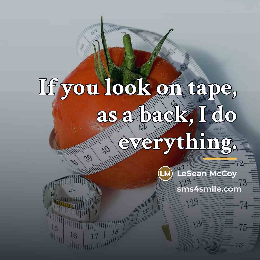 “If you look on tape, as a back, I do…” quote by LeSean McCoy