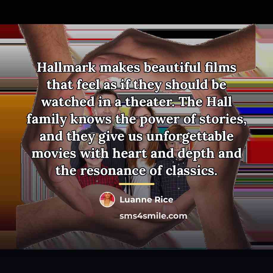 “Hallmark makes beautiful films that feel as if they should…” quote by Luanne Rice