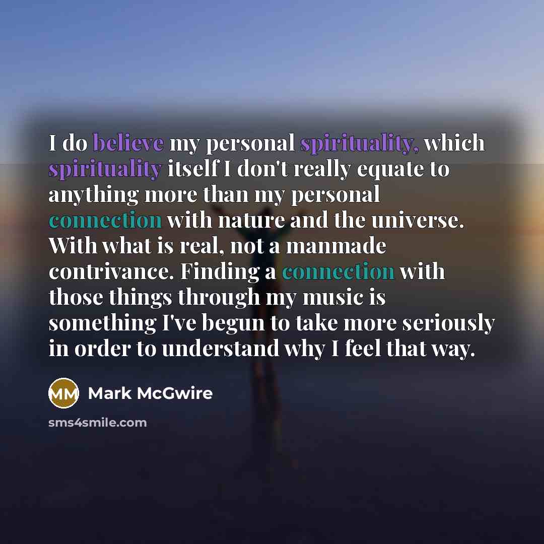 “I do believe my personal spirituality, which spirituality itself I…” quote by Mark McGwire