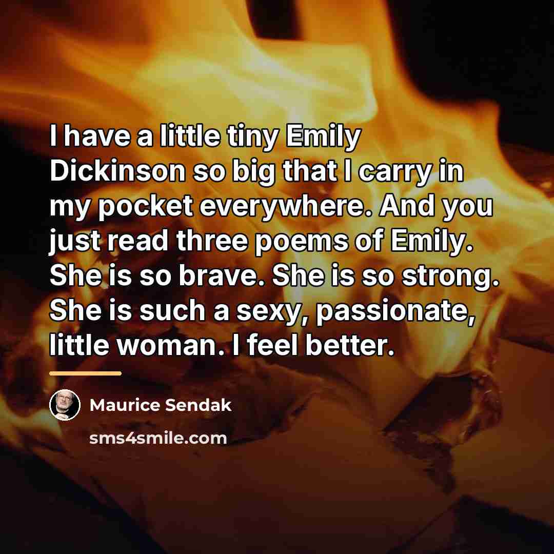 “I have a little tiny Emily Dickinson so big that…” quote by Maurice Sendak