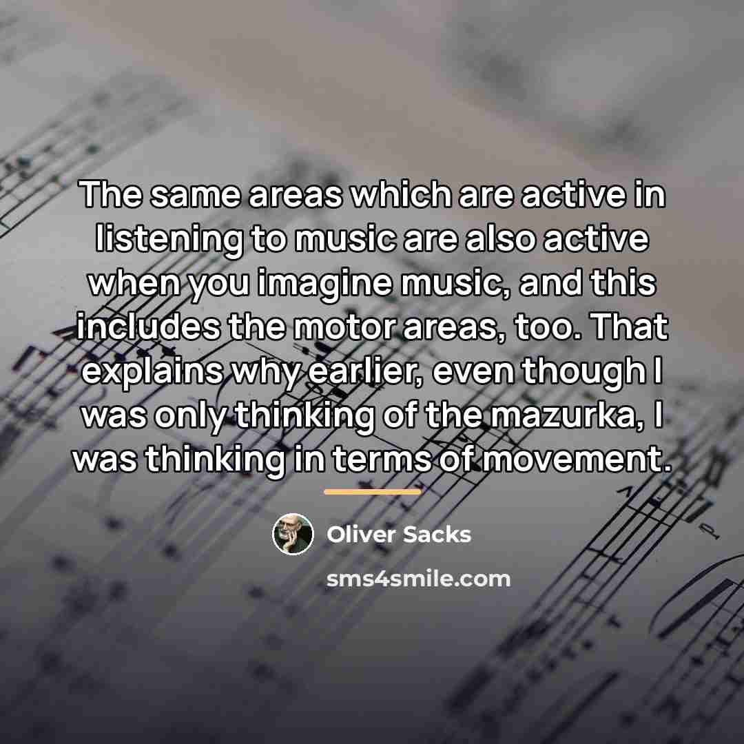 “The same areas which are active in listening to music…” quote by Oliver Sacks