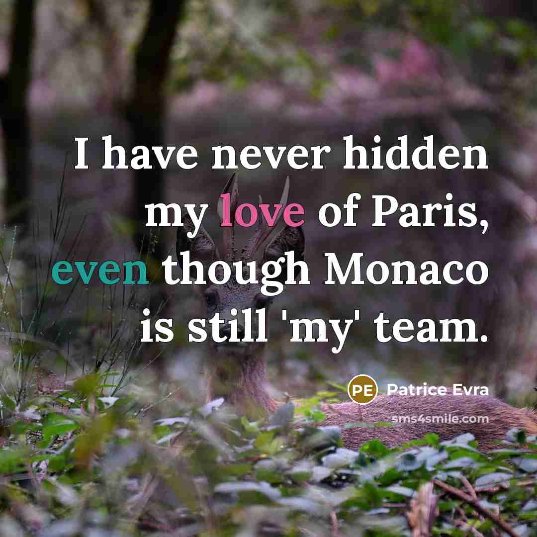 “I have never hidden my love of Paris, even though…” quote by Patrice Evra