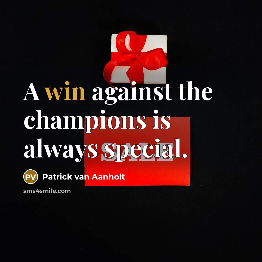“A win against the champions is always special.…” quote by Patrick van Aanholt