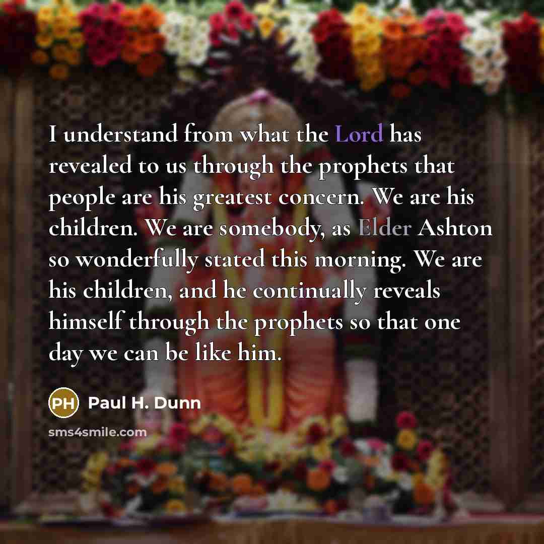 “I understand from what the Lord has revealed to us…” quote by Paul H. Dunn