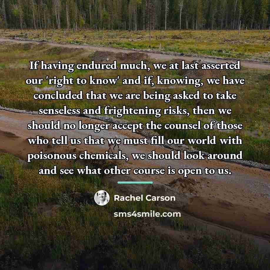 “If having endured much, we at last asserted our 'right…” quote by Rachel Carson