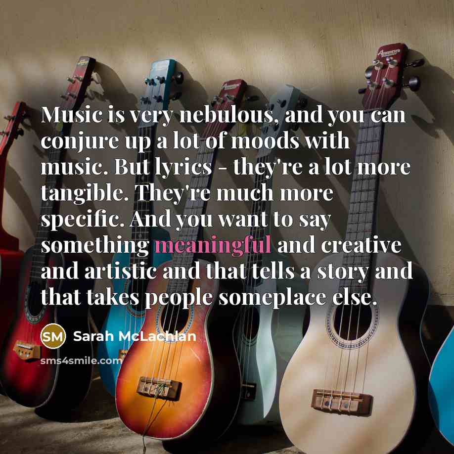 “Music is very nebulous, and you can conjure up a…” quote by Sarah McLachlan