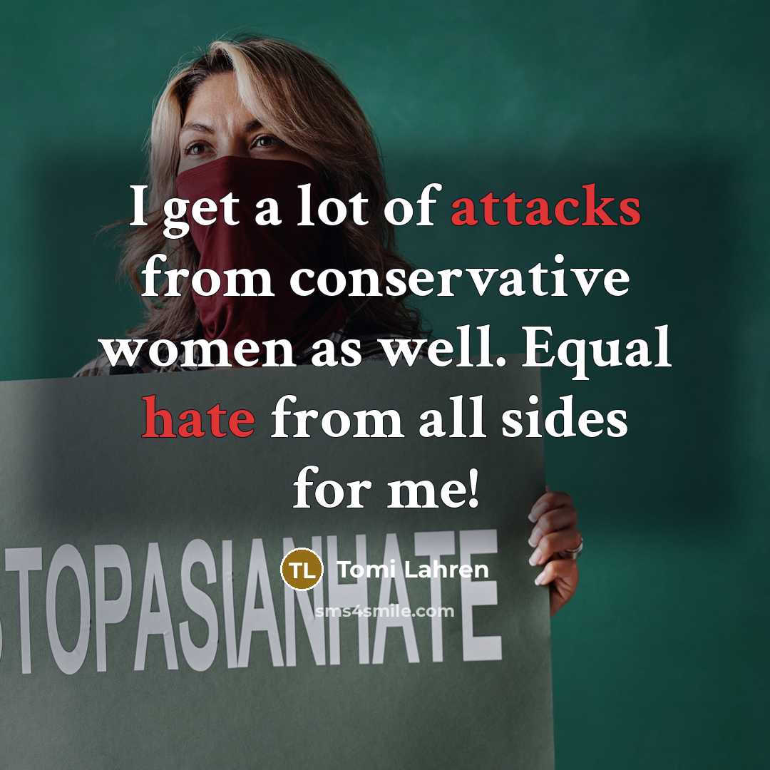 “I get a lot of attacks from conservative women as…” quote by Tomi Lahren