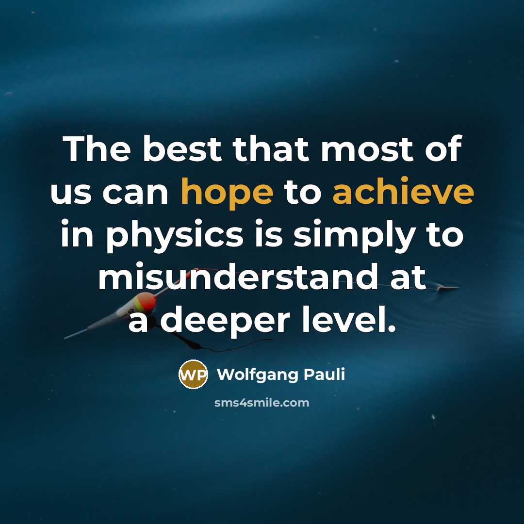 “The best that most of us can hope to achieve…” quote by Wolfgang Pauli