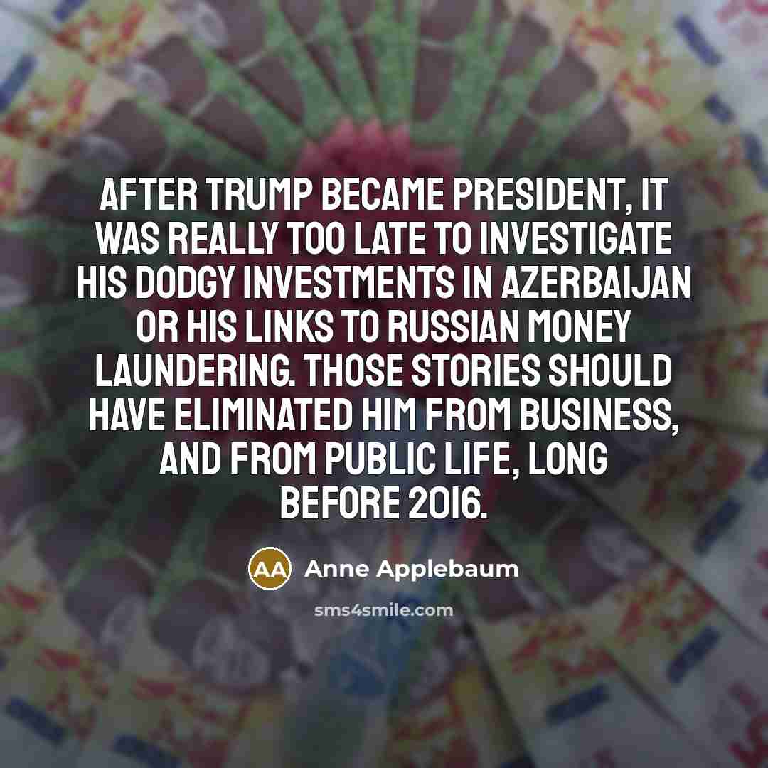“After Trump became president, it was really too late to…” quote by Anne Applebaum