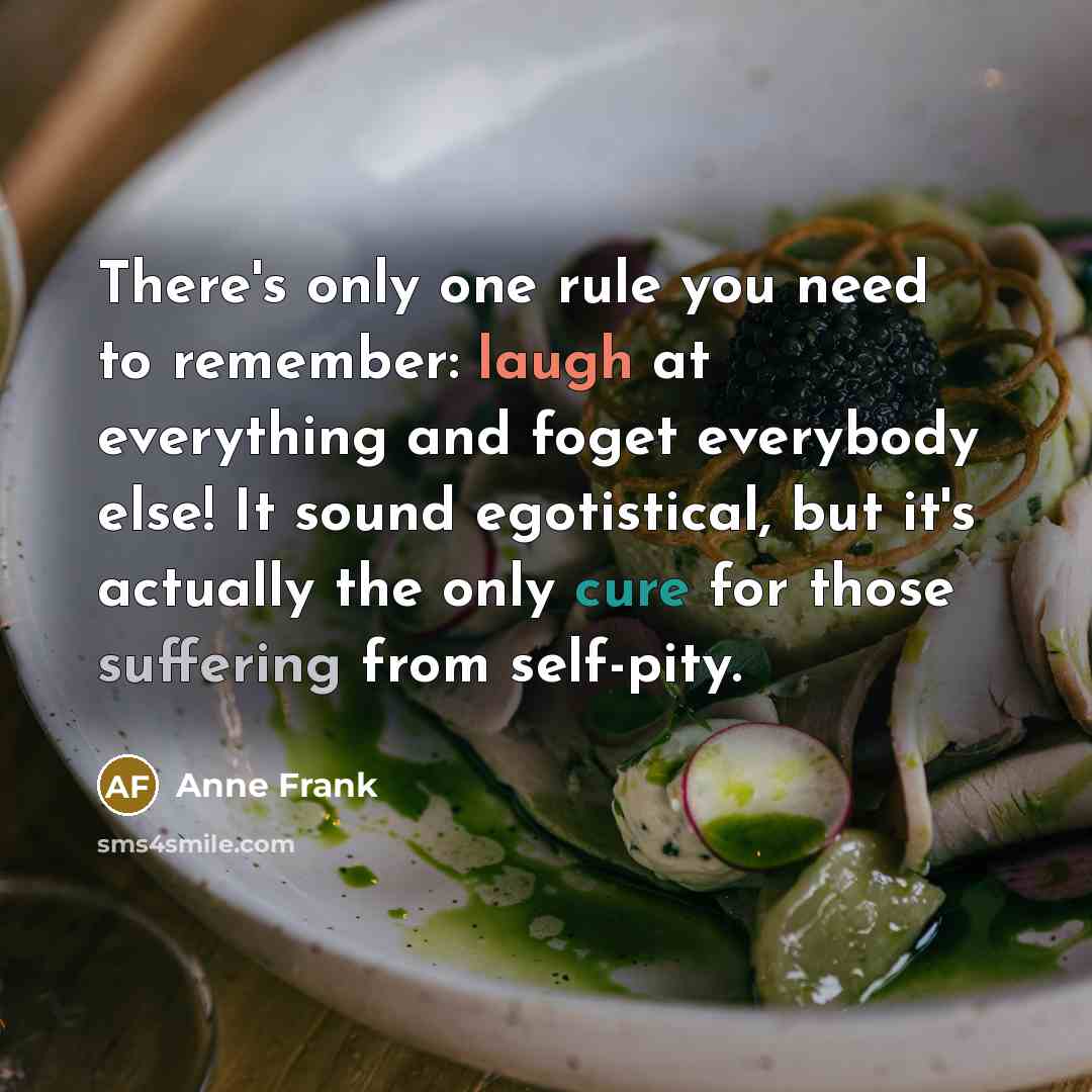 “There's only one rule you need to remember: laugh at…” quote by Anne Frank